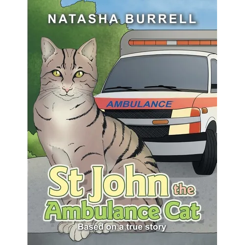 St John the Ambulance Cat: Based on a true story - Paperback