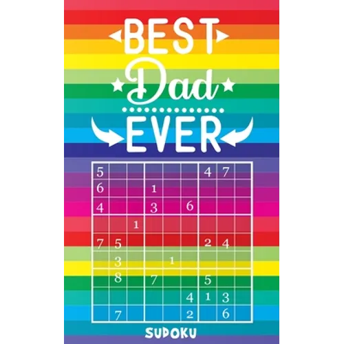 Best Dad Ever - Sudoku: 4 Difficulty Levels: easy - medium - difficult - extreme Father's Day gift idea Pocket sized book Over 150 logic puzzl - Paperback