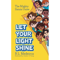 Let Your Light Shine: The Mighty Saints Unite - Paperback