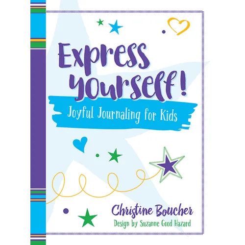 Express Yourself!: Joyful Journaling for Kids - Paperback