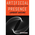 Artificial Presence: Philosophical Studies in Image Theory - Hardcover