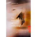 The Politics of Collecting: Race and the Aestheticization of Property - Paperback