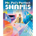 Mr. Pei's Perfect Shapes: The Story of Architect I. M. Pei - Hardcover