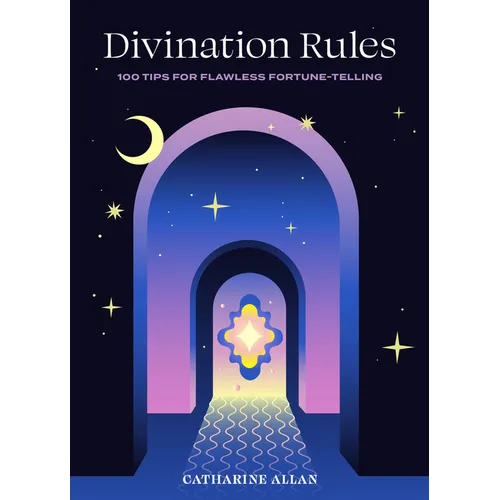 Divination Rules: 100 Tips for Flawless Fortune-Telling - Hardcover
