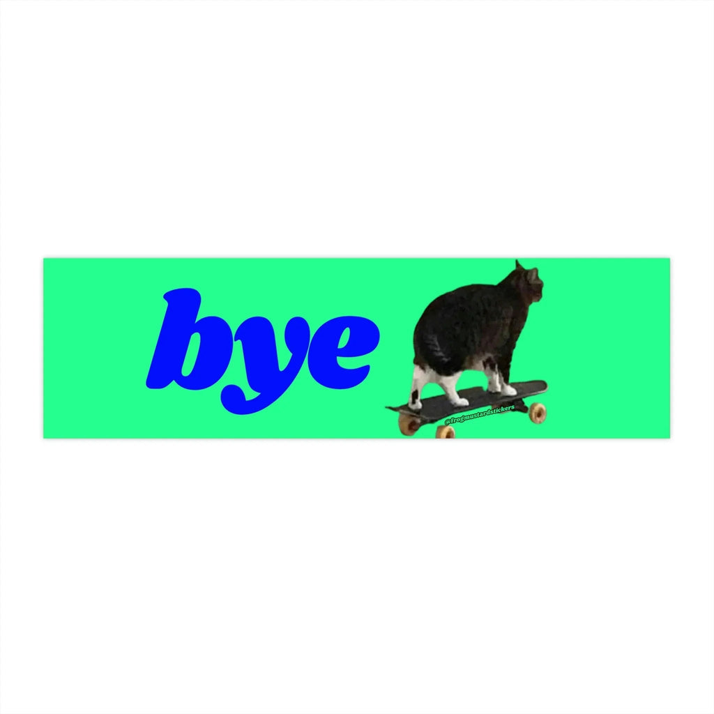 Bye (Skateboard Cat)