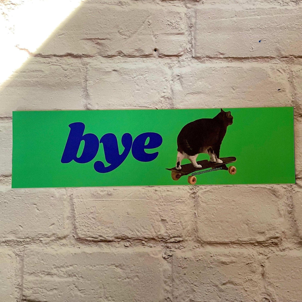 Bye (Skateboard Cat)