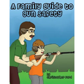 A Family Guide to Gun Safety - Paperback