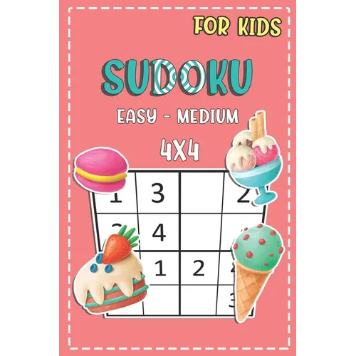 Sudoku For Kids Easy - Medium 4x4: Fun And Challenging Activity Book For Kids Ages 4-8 - Paperback