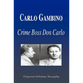 Carlo Gambino - Crime Boss Don Carlo (Biography) - Paperback