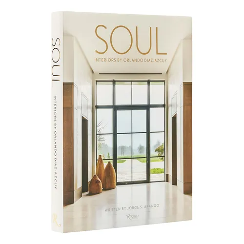 Soul: Interiors by Orlando Diaz-Azcuy - Hardcover