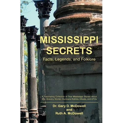 Mississippi Secrets: Facts, Legends, and Folklore - Paperback