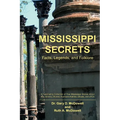 Mississippi Secrets: Facts, Legends, and Folklore - Paperback