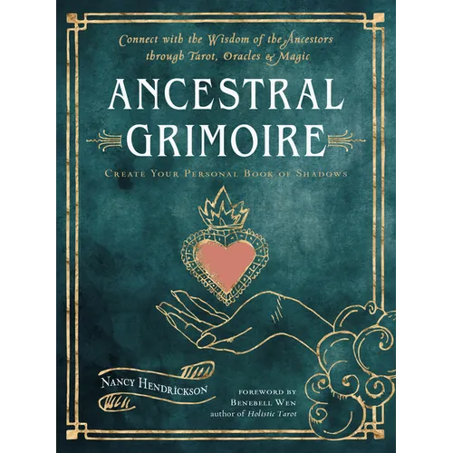 Ancestral Grimoire: Connect with the Wisdom of the Ancestors Through Tarot, Oracles, and Magic - Paperback