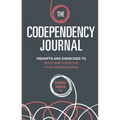 The Codependency Journal: Prompts and Exercises to Build and Maintain Your Independence - Paperback