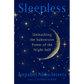 Sleepless: Unleashing the Subversive Power of the Night Self - Hardcover