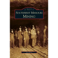 Southwest Missouri Mining - Hardcover