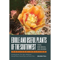 Edible and Useful Plants of the Southwest: Texas, New Mexico, and Arizona - Paperback