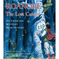 Roanoke, the Lost Colony: An Unsolved Mystery from History - Hardcover