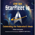 Star Trek: Starfleet Is...: Celebrating the Federation's Ideals - Hardcover