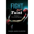 Fight, Don't Faint - Paperback