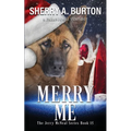 Merry Me: Join Jerry McNeal And His Ghostly K-9 Partner As They Put Their "Gifts" To Good Use. - Paperback