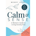 Calm & Sense: A Woman's Guide to Living Anxiety-Free - Paperback