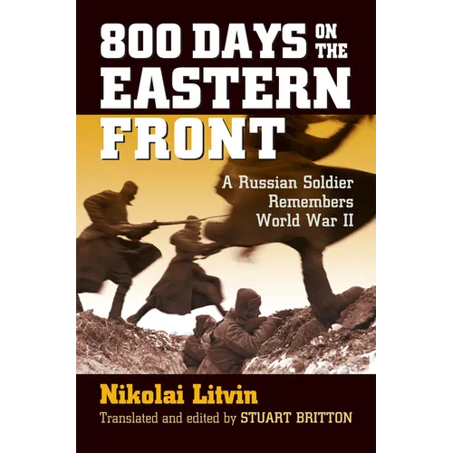 800 Days on the Eastern Front: A Russian Soldier Remembers World War II - Paperback