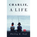 Charlie, a Life - Hardcover
