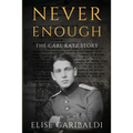 Never Enough: The Carl Katz Story - A Man Hunted by the Nazis Long After the Fall of the Third Reich - Paperback