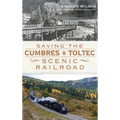 Saving the Cumbres & Toltec Scenic Railroad - Hardcover