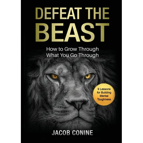 Defeat the Beast: How to Grow Through What You Go Through - Paperback
