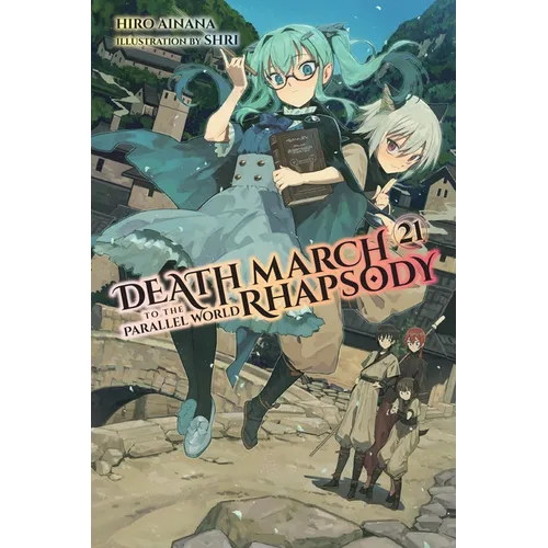 Death March to the Parallel World Rhapsody, Vol. 21 (Light Novel): Volume 21 - Paperback