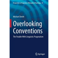 Overlooking Conventions: The Trouble with Linguistic Pragmatism - Paperback