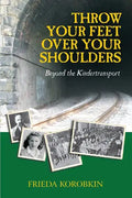 Throw Your Feet Over Your Shoulders: Beyond the Kindertransport - Paperback