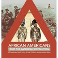 African Americans and the American Revolution U.S. Revolutionary Period History 4th Grade Children's American Revolution History - Hardcover