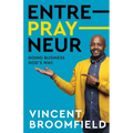 Entre-PRAY-neur: Doing Business God's Way - Paperback