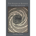 The Stains of Burden and Dumb Luck - Paperback