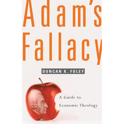 Adam's Fallacy: A Guide to Economic Theology - Paperback