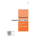 The Child's Conception of Space - Paperback