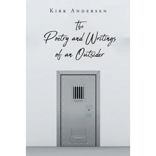 The Poetry and Writings of an Outsider - Paperback