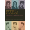 Bodies of Evidence: The Practice of Queer Oral History - Paperback