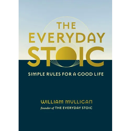 The Everyday Stoic: Simple Rules for a Good Life - Hardcover