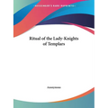 Ritual of the Lady-Knights of Templars - Paperback