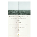 Practical Mysticism: A Little Book for Normal People and Abba: Meditations Based on the Lord's Prayer - Paperback