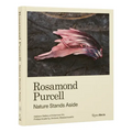 Rosamond Purcell: Nature Stands Aside - Hardcover