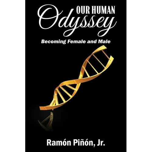Our Human Odyssey: Becoming Female and Male - Paperback
