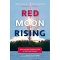 Red Moon Rising: How America Will Beat China on the Final Frontier - Paperback