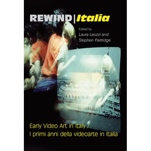 Rewind Italia: Early Video Art in Italy - Hardcover