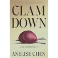 Clam Down: A Metamorphosis - Hardcover