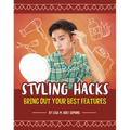 Styling Hacks: Bring Out Your Best Features - Hardcover
